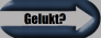 Gelukt?